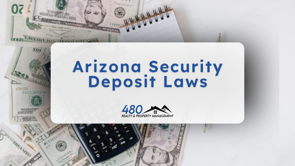 cash, a calculator, a notebook and pen with a text overlay saying "Arizona Security Deposit Laws"